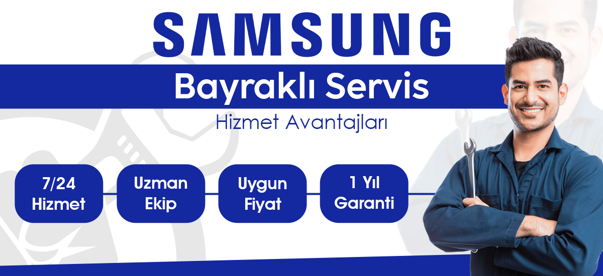 Samsung Yetkili Servis Kalitesinde Hizmet Bayraklı